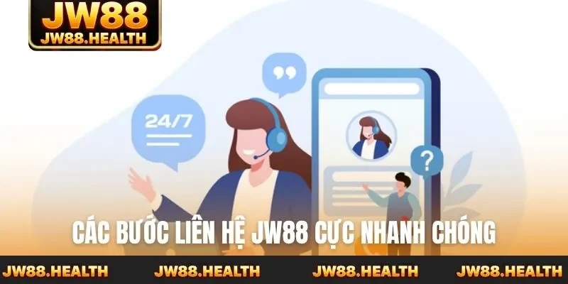 Các bước liên hệ JW88 cực nhanh chóng