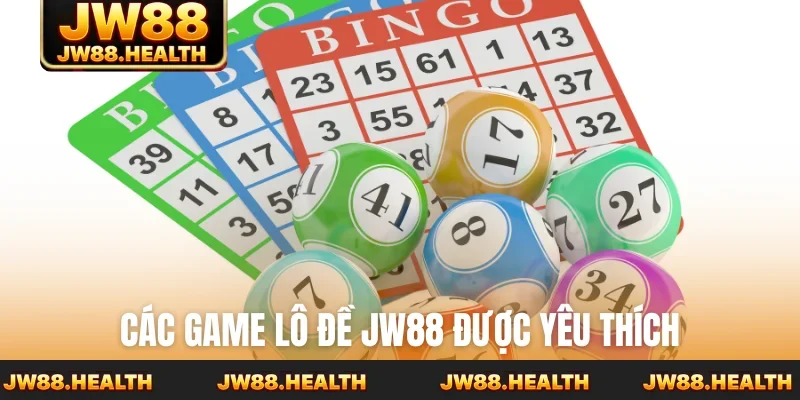 Các game lô đề được yêu thích