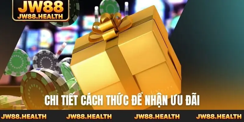 Chi tiết cách thức để nhận ưu đãi