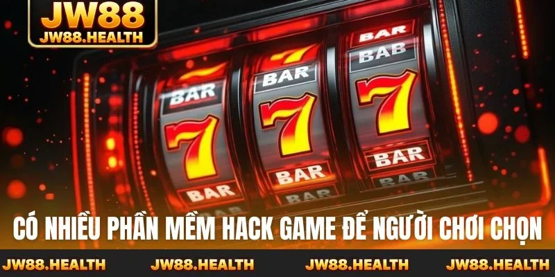 Có nhiều phần mềm hack game để người chơi chọn