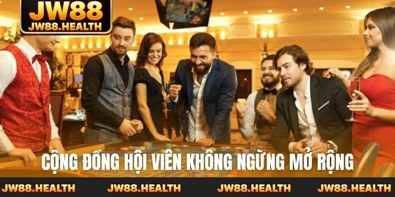 Cộng đồng hội viên không ngừng mở rộng