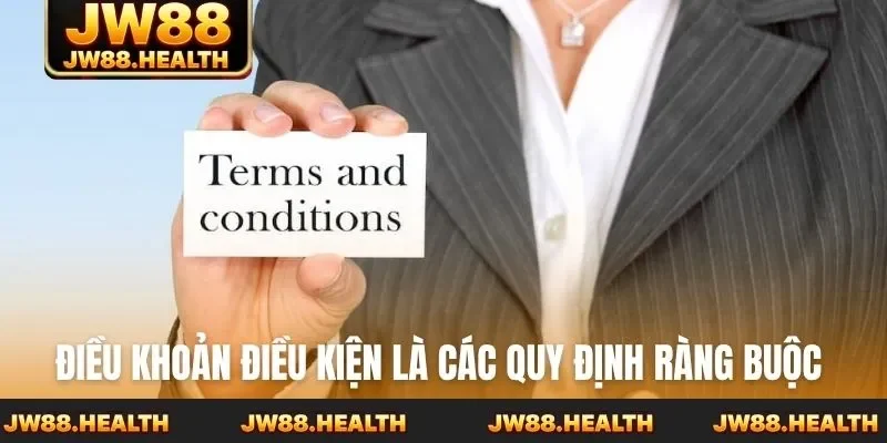 Điều khoản điều kiện là các quy định ràng buộc