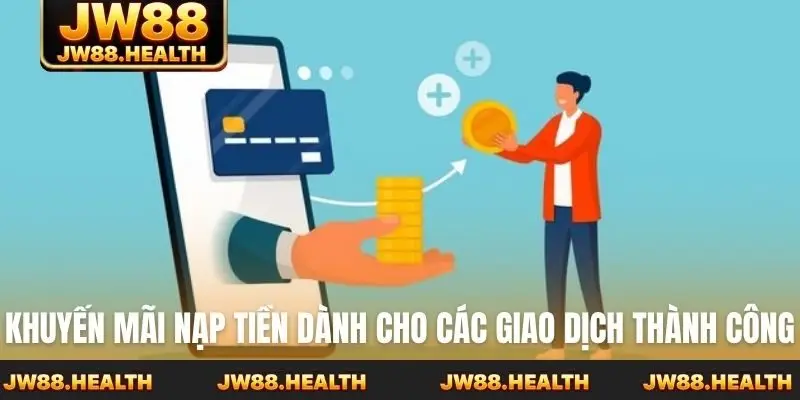 Khuyến mãi nạp tiền dành cho các giao dịch thành công