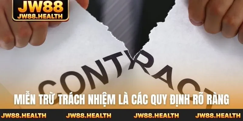 Miễn trừ trách nhiệm là các quy định rõ ràng