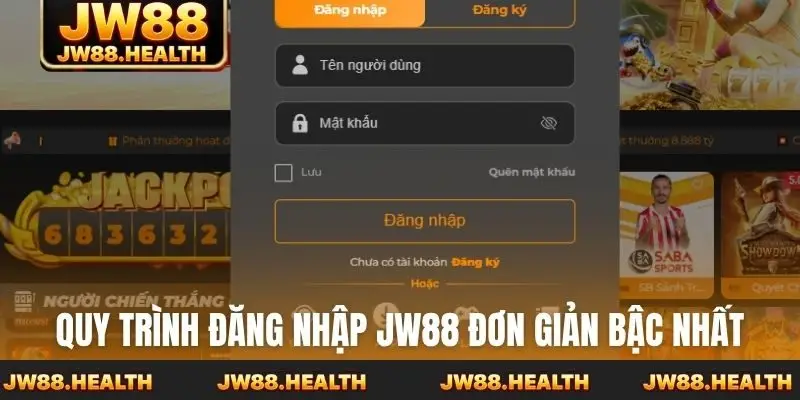 Quy trình đăng nhập Jw88 đơn giản bậc nhất