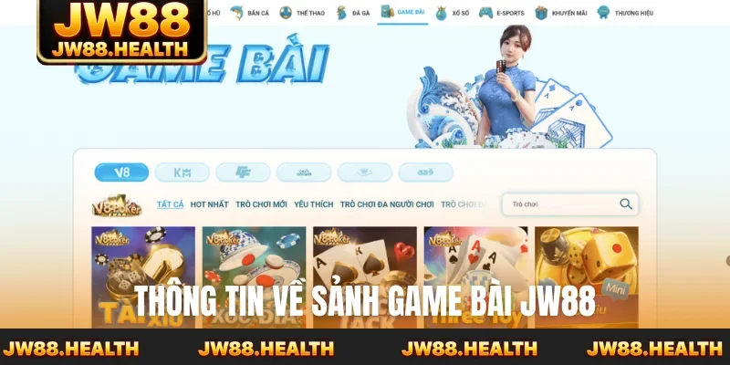Thông tin về sảnh game bài JW88