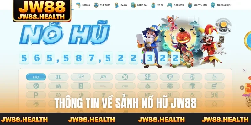 Thông tin về sảnh nổ hũ JW88