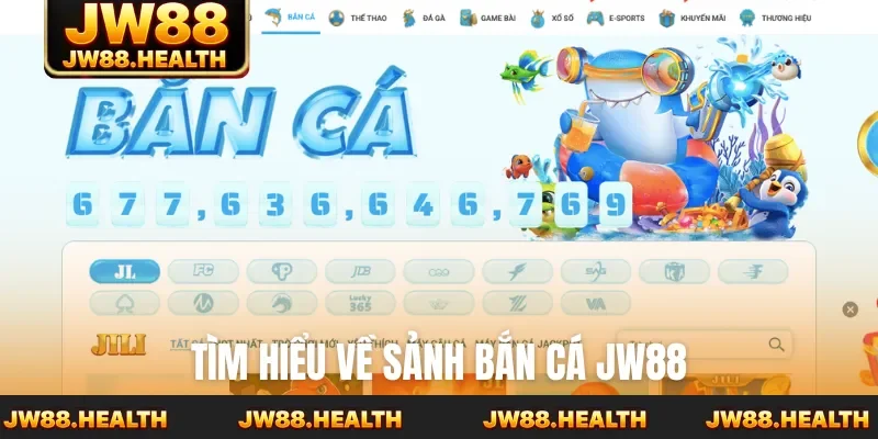 Tìm hiểu về sảnh bắn cá JW88